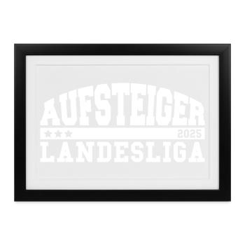 Aufsteiger 2025 Landesliga Aufstieg Fußball - Gerahmtes Poster (37 × 27 cm) - Schwarz - Vorne