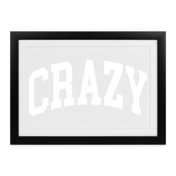 Crazy - Gerahmtes Poster (37 × 27 cm) - Schwarz - Vorne
