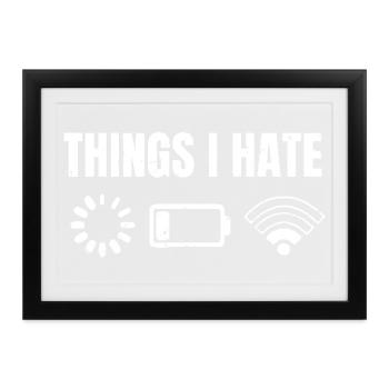 Dinge, die ich hasse - Gerahmtes Poster (37 × 27 cm) - Schwarz - Vorne