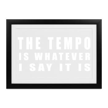 Das Tempo ist, wie ich sage, es ist lustige Musik - Gerahmtes Poster (37 × 27 cm) - Schwarz - Vorne