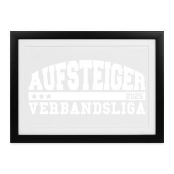 Aufsteiger 2025 Verbandsliga Aufstieg Fußball - Gerahmtes Poster (37 × 27 cm) - Schwarz - Vorne