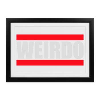 Weirdo Komischer Verrückter Lustiger Spruch Logo - Gerahmtes Poster (37 × 27 cm) - Schwarz - Vorne