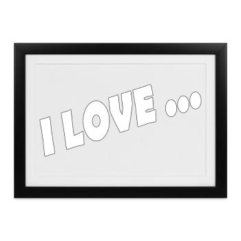 I LOVE ... - Gerahmtes Poster (37 × 27 cm) - Schwarz - Vorne