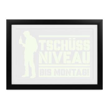 Tschüss Niveau bis Montag - Gerahmtes Poster (37 × 27 cm) - Schwarz - Vorne