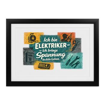 Ich bin Elektriker Spannung ins Leben - Gerahmtes Poster (37 × 27 cm) - Schwarz - Vorne
