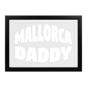 Mallorca Daddy - Gerahmtes Poster (37 × 27 cm) - Schwarz - Vorne