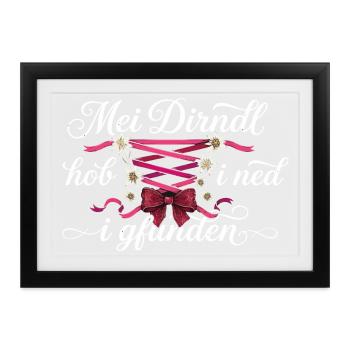 Mei Dirndl Spruch mit Schleifen - Gerahmtes Poster (37 × 27 cm) - Schwarz - Vorne