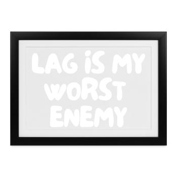 Lag ist mein schlimmster Feind - Gerahmtes Poster (37 × 27 cm) - Schwarz - Vorne