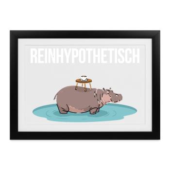 Reinhypothetisch Nilpferd Kaffee Wortwitz Humor - Gerahmtes Poster (37 × 27 cm) - Schwarz - Vorne