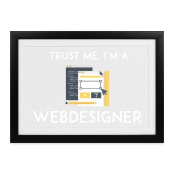 Vertrau mir, ich bin Webdesigner - Gerahmtes Poster (37 × 27 cm) - Schwarz - Vorne