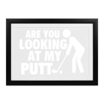 Schaust du mir meinen Putt-Golf-Humor an - Gerahmtes Poster (37 × 27 cm) - Schwarz - Vorne