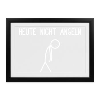Heute nicht angeln Angler Angelsport - Gerahmtes Poster (37 × 27 cm) - Schwarz - Vorne