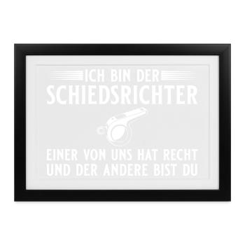 Schiedsrichter Einer hat recht - Schiri - Gerahmtes Poster (37 × 27 cm) - Schwarz - Vorne