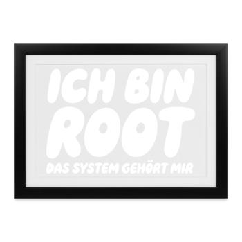 Ich bin Root – Das System gehört mir - Gerahmtes Poster (37 × 27 cm) - Schwarz - Vorne