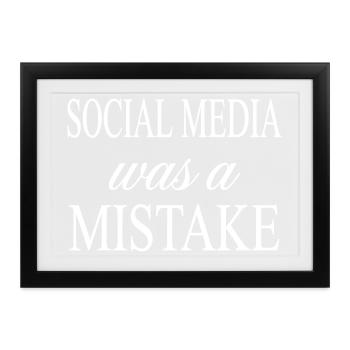 Soziale Medien waren ein Fehler – sarkastische Aussage - Gerahmtes Poster (37 × 27 cm) - Schwarz - Vorne