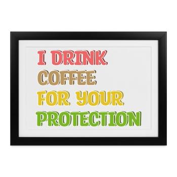 Kaffee Trinken Statement Kaffeetrinker Humorvoll - Gerahmtes Poster (37 × 27 cm) - Schwarz - Vorne