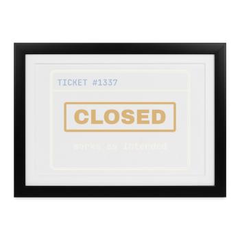 Closed: Works as Intended – IT-Support Shirt - Gerahmtes Poster (37 × 27 cm) - Schwarz - Vorne