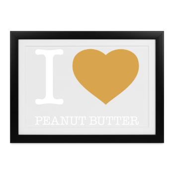 I LOVE PEANUT BUTTER - Gerahmtes Poster (37 × 27 cm) - Schwarz - Vorne