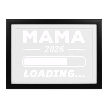 Mama 2026 Loading... - Gerahmtes Poster (37 × 27 cm) - Schwarz - Vorne