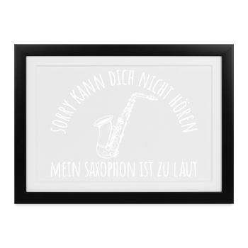Saxophon ist zu laut Blaskapelle Saxophonistin - Gerahmtes Poster (37 × 27 cm) - Schwarz - Vorne