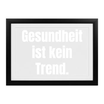 Gesundheit ist kein Trend - Gerahmtes Poster (37 × 27 cm) - Schwarz - Vorne