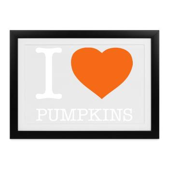 I LOVE PUMPKINS Kürbis Kürbisse - Gerahmtes Poster (37 × 27 cm) - Schwarz - Vorne
