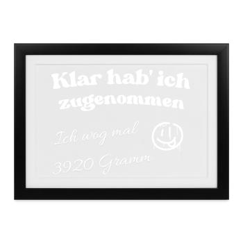 klar habe ich zugenommen - Gerahmtes Poster (37 × 27 cm) - Schwarz - Vorne