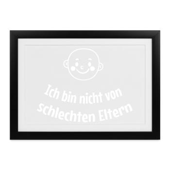 Nicht von schlechten Eltern - lustig Kleinkind - Gerahmtes Poster (37 × 27 cm) - Schwarz - Vorne