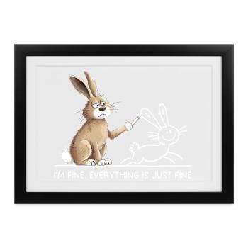 Hase Spruch Humor I’m Fine Everything Is Just Fine - Gerahmtes Poster (37 × 27 cm) - Schwarz - Vorne