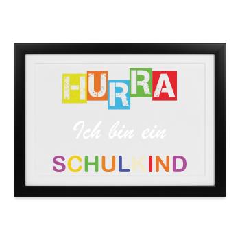Hurra ich bin ein Schulkind Einschulung Schule - Gerahmtes Poster (37 × 27 cm) - Schwarz - Vorne