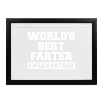 World's Best Farter I Mean Father - Gerahmtes Poster (37 × 27 cm) - Schwarz - Vorne
