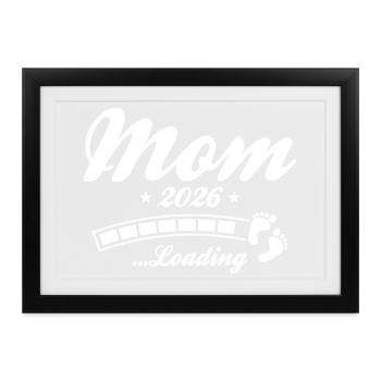Mom 2026 Loading Mama - Gerahmtes Poster (37 × 27 cm) - Schwarz - Vorne