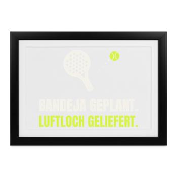 Padel Bandeja geplant, Luftloch geliefert - Gerahmtes Poster (37 × 27 cm) - Schwarz - Vorne