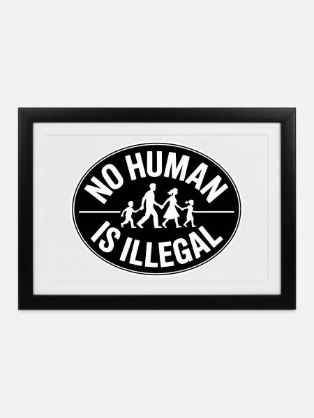 Kein menschlicher Illegaler – Flüchtlinge sind willkommen - Gerahmtes Poster (37 × 27 cm) - Schwarz