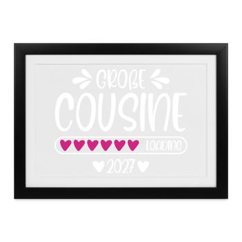 Große Cousine 2027 loading Herzchen Ladebalken - Gerahmtes Poster (37 × 27 cm) - Schwarz - Vorne
