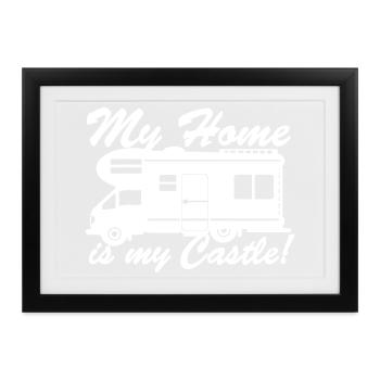Wohnmobil,Camping,Fun Shirt,My Home is...(25) - Gerahmtes Poster (37 × 27 cm) - Schwarz - Vorne