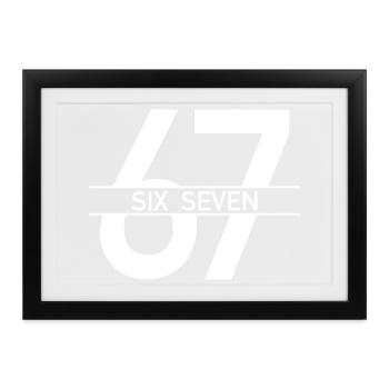 67 Six Seven Meme 6 7 clean - Gerahmtes Poster (37 × 27 cm) - Schwarz - Vorne