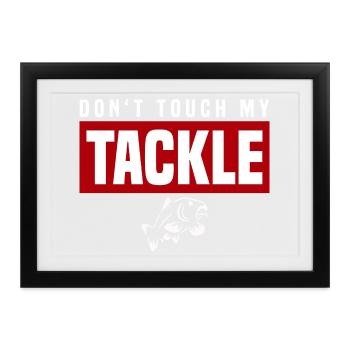Don't Touch My Tackle - Gerahmtes Poster (37 × 27 cm) - Schwarz - Vorne