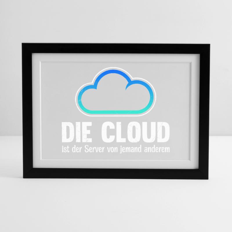 Coder THE CLOUD IS SOMEONE ELSE'S SERVER Framed poster (37 × 27 cm)