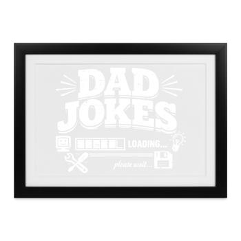 dad jokes loading please wait - Gerahmtes Poster (37 × 27 cm) - Schwarz - Vorne