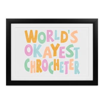 Worlds okayest Crocheter - Gerahmtes Poster (37 × 27 cm) - Schwarz - Vorne