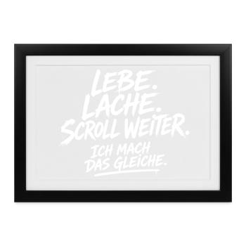 Lebe Lache Scroll Weiter Motivationsspruch - Gerahmtes Poster (37 × 27 cm) - Schwarz - Vorne