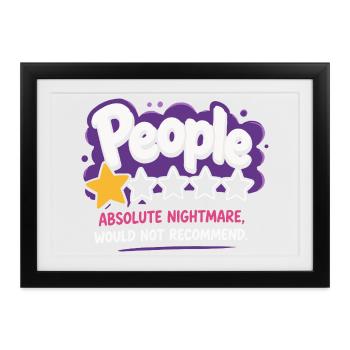 People Absoluter Albtraum Spruch - Gerahmtes Poster (37 × 27 cm) - Schwarz - Vorne