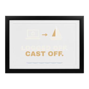 Logged Off. Cast Off. – Segler Shirt - Gerahmtes Poster (37 × 27 cm) - Schwarz - Vorne
