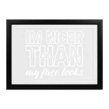 Ich bin schöner, als mein Gesicht aussieht - Gerahmtes Poster (37 × 27 cm) - Schwarz - Vorne