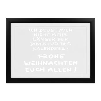 Ich beuge mich nicht mehr länger der Diktatur…. - Gerahmtes Poster (37 × 27 cm) - Schwarz - Vorne
