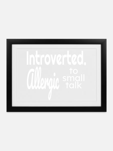Introvertierte, allergisch gegen Smalltalk - Gerahmtes Poster (37 × 27 cm) - Schwarz