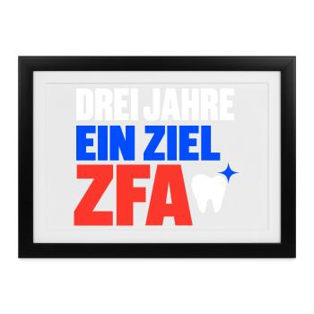 Drei Jahre ein Ziel – ZFA Ausbildung Abschluss - Gerahmtes Poster (37 × 27 cm) - Schwarz - Vorne
