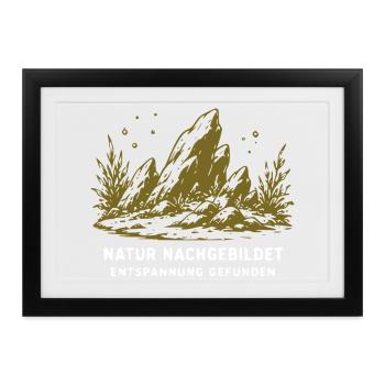Natur Nachgebildet – Entspannung Gefunden - Gerahmtes Poster (37 × 27 cm) - Schwarz - Vorne
