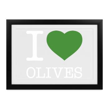 I LOVE OLIVES Oliven - Gerahmtes Poster (37 × 27 cm) - Schwarz - Vorne